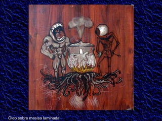 Óleo sobre masisa laminada 