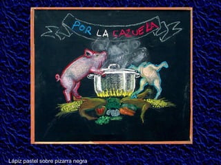 Lápiz pastel sobre pizarra negra 