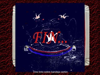 FIN... Vino tinto sobre bandeja cartón 