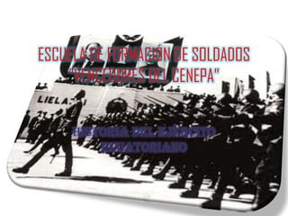 ESCUELA DE FORMACIÓN DE SOLDADOS “VENCEDORES DEL CENEPA” HISTORIA DEL EJÈRCITO ECUATORIANO 