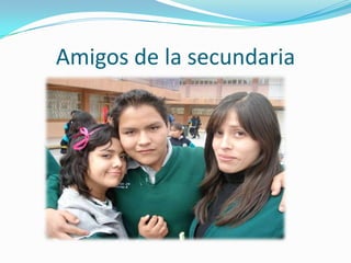 Amigos de la secundaria
 