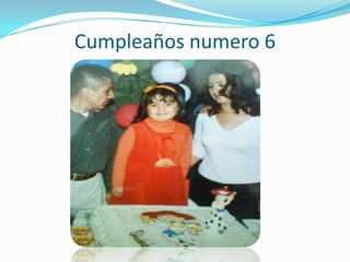 Cumpleaños numero 6
 