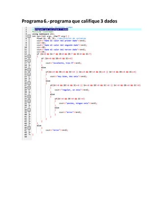 Programa6.-programa que califique 3 dados
 
