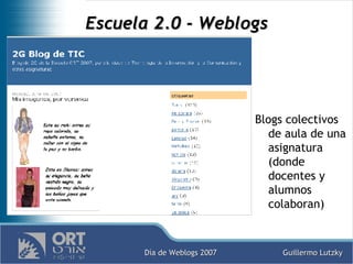 Escuela 2.0 -  Weblogs Blogs colectivos de aula de una asignatura (donde docentes y alumnos colaboran) 