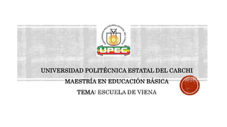 UNIVERSIDAD POLITÉCNICA ESTATAL DEL CARCHI
MAESTRÍA EN EDUCACIÓN BÁSICA
TEMA:
 