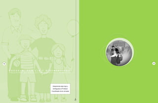 19
P
A
G I N
A
2
P
A
G I N
A E S C U E L A , F A M I L I A Y D I S C A P A C I D A D
P R O G R A M A D E E D U C A C I O N E S P E C I A L / M I N E D U C
¿Qué es ser familia,
hoy?
La familia consiste en un grupo de personas que permanecen emocionalmente
unidas y que están ligadas por lazos de proximidad cotidiana.
Una familia puede estar formada por el padre, la madre y los hijos e hijas, sólo por
uno de los padres y sus hijos, o de una manera distinta. Los padres pueden ser
jóvenes o mayores, naturales o adoptivos.
También habrá quien conviva con sus hermanos y la familia de éstos y habrá casos
en los que vivan con el cuidado o la tutela y apoyo de vecinos, conocidos, aunque
no tengan una relación de parentesco ni, en algunas ocasiones, el otorgamiento
formal de la tutela.
Cada persona nace en una determinada familia y esto influye en nuestra forma de
ser, así cada familia constituye una enorme fuente educativa para sus hijos.
Muchas veces los padres, madres y apoderados no se sienten seguros sobre cómo
apoyar los aprendizajes de sus hijas e hijos. Esto puede ocurrir por varias razones,
entre éstas:
3
P
A
G I N
A
“porque no sabemos lo que nuestros hijos aprenden en la escuela”, “porque no
entendemos a los adolescentes”, “porque tenemos poco tiempo para compartir y
apoyar a nuestros hijos”, “porque sentimos que no tenemos mucho que aportar a la
educación de nuestras hijas e hijos”.
Desprenda esta hoja y
entréguela al Profesor
Coordinador de la Jornada
E S C U E L A , F A M I L I A Y D I S C A P A C I D A D
P R O G R A M A D E E D U C A C I O N E S P E C I A L / M I N E D U C
18
P
A
G I N
A
 