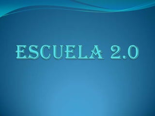 ESCUELA 2.0 