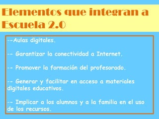 Elementos que integran a Escuela 2.0-Aulas digitales.