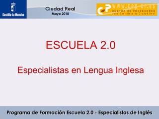 ESCUELA 2.0 Especialistas en Lengua Inglesa 