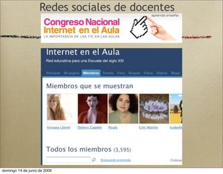 Redes sociales de docentes
domingo 14 de junio de 2009
 