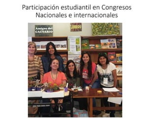 Participación estudiantil en Congresos
Nacionales e internacionales
 