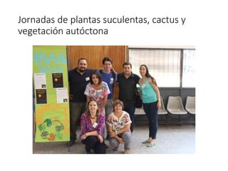 Jornadas de plantas suculentas, cactus y
vegetación autóctona
 