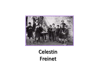 Celestin
Freinet
 