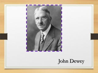 John Dewey
 