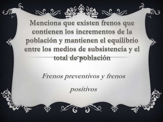 Frenos preventivos y frenos
         positivos
 