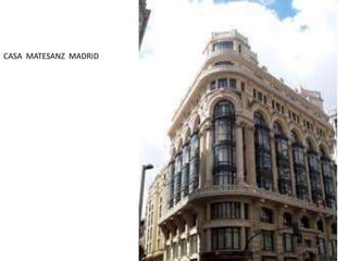 CASA MATESANZ MADRID 
 