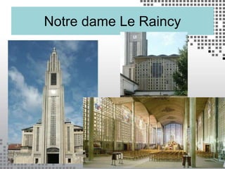 Notre dame Le Raincy
 