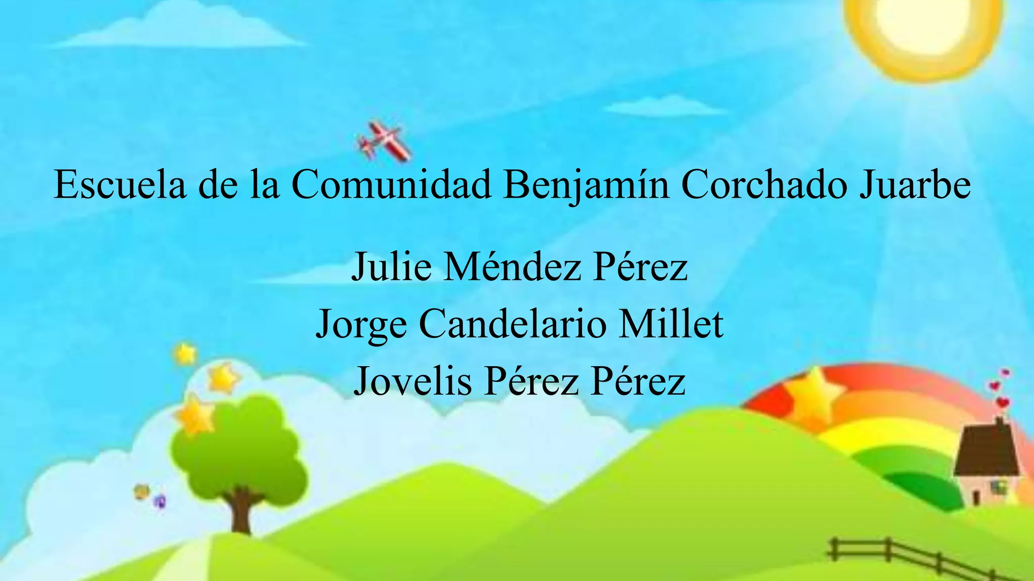 Escuela de la comunidad benjamín corchado juarbe(2) PPT