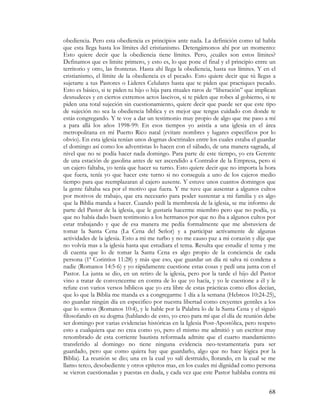 obediencia. Pero esta obediencia es principios ante nada. La definición como tal habla
que esta llega hasta los límites del cristianismo. Detengámonos ahí por un momento:
Esto quiere decir que la obediencia tiene límites. Pero, ¿cuáles son estos límites?
Definamos que es limite primero, y esto es, lo que pone el final y el principio entre un
territorio y otro, las fronteras. Hasta ahí llega la obediencia, hasta sus límites. Y en el
cristianismo, el límite de la obediencia es el pecado. Esto quiere decir que tú llegas a
sujetarte a tus Pastores o Lideres Celulares hasta que te piden que practiques pecado.
Esto es básico, si te piden tu hijo o hija para rituales raros de “liberación” que implican
desnudeces y en ciertos extremos actos lascivos, si te piden que robes al gobierno, si te
piden una total sujeción sin cuestionamiento, quiere decir que puede ser que este tipo
de sujeción no sea la obediencia bíblica y es mejor que tengas cuidado con donde te
estás congregando. Y te voy a dar un testimonio muy propio de algo que me paso a mí
a para allá los años 1998-99: En esos tiempos yo asistía a una iglesia en el área
metropolitana en mí Puerto Rico natal (evitare nombres y lugares específicos por lo
obvio). En esta iglesia tenían unos dogmas doctrinales entre los cuales estaba el guardar
el domingo así como los adventistas lo hacen con el sábado, de una manera sagrada, al
nivel que no se podía hacer nada domingo. Para parte de este tiempo, yo era Gerente
de una estación de gasolina antes de ser ascendido a Contralor de la Empresa, pero si
un cajero faltaba, yo tenía que hacer su turno. Esto quiere decir que no importa la hora
que fuera, tenía yo que hacer este turno si no conseguía a uno de los cajeros medio
tiempo para que reemplazaran al cajero ausente. Y estuve unos cuantos domingos que
la gente faltaba sea por el motivo que fuera. Y me tuve que ausentar a algunos cultos
por motivos de trabajo, que era necesario para poder sustentar a mi familia y es algo
que la Biblia manda a hacer. Cuando pedí la membresía de la iglesia, se me informo de
parte del Pastor de la iglesia, que le gustaría hacerme miembro pero que no podía, ya
que no había dado buen testimonio a los hermanos por que no iba a algunos cultos por
estar trabajando y que de esa manera me pedía formalmente que me abstuviera de
tomar la Santa Cena (La Cena del Señor) y a participar activamente de algunas
actividades de la iglesia. Esto a mi me turbo y no me causo paz a mi corazón y dije que
no volvía mas a la iglesia hasta que estudiara el tema. Resulta que estudie el tema y me
di cuenta que lo de tomar la Santa Cena es algo propio de la conciencia de cada
persona (1ª Corintios 11:28) y más que eso, que guardar un día ni salva ni condena a
nadie (Romanos 14:5-6) y yo rápidamente cuestione estas cosas y pedí una junta con el
Pastor. La junta se dio, en un retiro de la iglesia, pero por la tarde el hijo del Pastor
vino a tratar de convencerme en contra de lo que yo hacía, y yo le cuestione a él y le
refute con varios versos bíblicos que yo era libre de estas prácticas como ellos decían,
que lo que la Biblia me manda es a congregarme 1 día a la semana (Hebreos 10:24-25),
no guardar ningún día en especifico por nuestra libertad como creyentes gentiles a los
que lo somos (Romanos 10:4), y le hable por la Palabra lo de la Santa Cena y el siguió
filosofando en su dogma (hablando de esto, yo creo para mí que el día de reunión debe
ser domingo por varias evidencias históricas en la Iglesia Post-Apostólica, pero respeto
esto a cualquiera que no crea como yo, pero el mismo me admitió y un escritor muy
renombrado de esta corriente bautista reformada admite que el cuarto mandamiento
transferido al domingo no tiene ninguna evidencia neo-testamentaria para ser
guardado, pero que como quiera hay que guardarlo, algo que no hace lógica por la
Biblia). La reunión se dio; una en la cual yo salí destruido, llorando, en la cual se me
llamo terco, desobediente y otros epítetos mas, en los cuales mi dignidad como persona
se vieron cuestionadas y puestas en duda, y cada vez que este Pastor hablaba contra mi


                                                                                        68
 