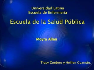 Universidad Latina
Escuela de Enfermería




    Moyra Allen




      Tracy Cordero y Heillen Guzmán.
 
