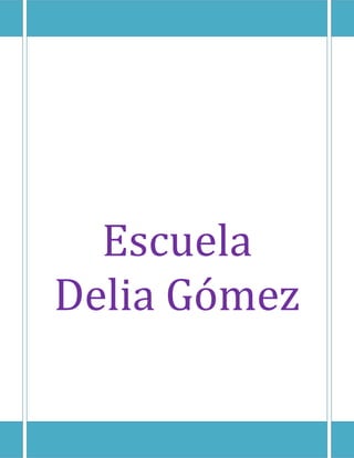 Escuela
Delia Gómez
 