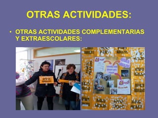 OTRAS ACTIVIDADES: OTRAS ACTIVIDADES COMPLEMENTARIAS Y EXTRAESCOLARES: 