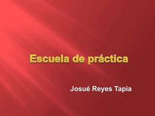 Josué Reyes Tapia
 