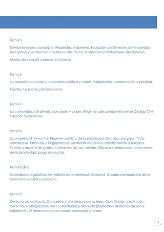 8
Tema 5
Derechos reales: concepto. Propiedad y dominio. Evolución del Derecho de Propiedad
en España y tendencias moderna...