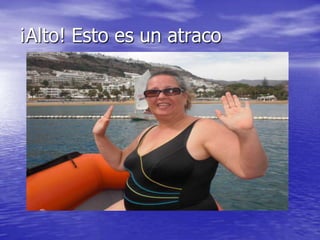 ¡Alto! Esto es un atraco