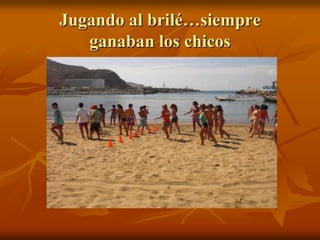Jugando al brilé…siempreganaban los chicos