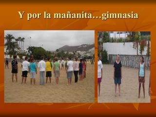 Y por la mañanita…gimnasia