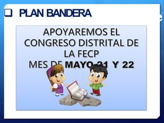 También se ofrece
 PLAN BANDERA
 