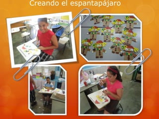 Creando el espantapájaro
 