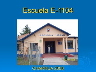 Escuela E-1104 CHARRUA 2008 