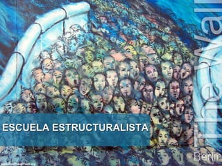 ESCUELA ESTRUCTURALISTAESCUELA ESTRUCTURALISTA
 