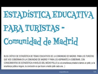 http://estadisticaeducativapar
aturistas.blogspot.com.es/




                   soypublica.es   133
 