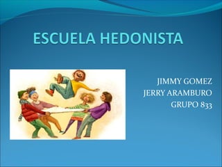 JIMMY GOMEZ
JERRY ARAMBURO
GRUPO 833
 