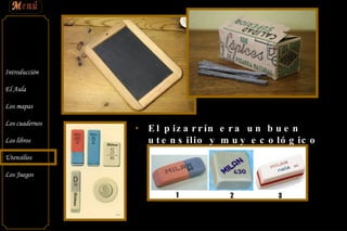 El pizarrín era un buen utensilio y muy ecológico