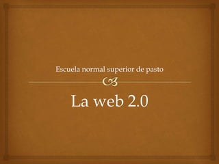 La web 2.0
 