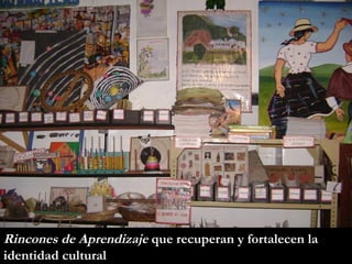 Rincones de Aprendizaje  que recuperan y fortalecen la identidad cultural 