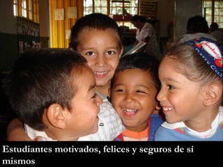 Estudiantes motivados, felices y seguros de sí mismos 