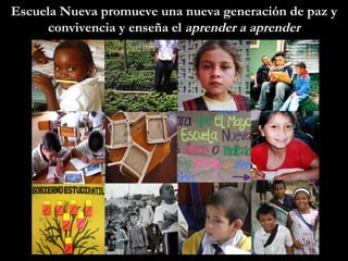 Escuela Nueva promueve una nueva generación de paz y convivencia y enseña el  aprender a aprender 