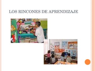 LOS RINCONES DE APRENDIZAJE 
