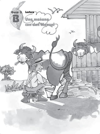 32  Ciencias Naturales y Medio Ambiente 2
Lectura
Una mañana
con don Manuel
Guía 3
B
 