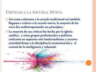 CRITICAS A LA ESCUELA NUEVA


 