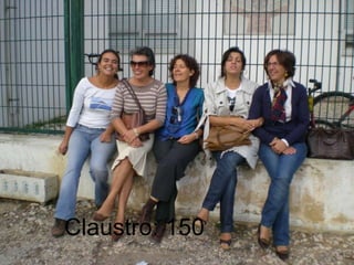Claustro: 150 