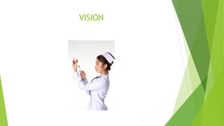 VISION
 