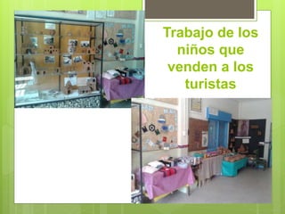 Trabajo de los 
niños que 
venden a los 
turistas 
 