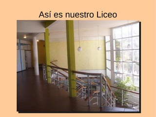 Así es nuestro Liceo
 