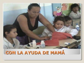 CON LA AYUDA DE MAMÁ 